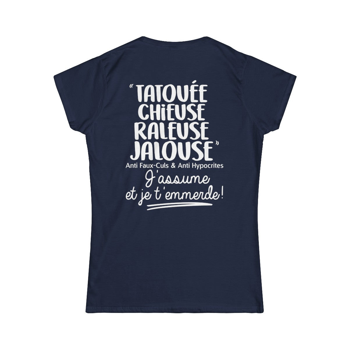 Tatouée, chieuse, râleuse, jalouse, anti faux-culs & anti hypocrites, j'assume et je t'emmerde