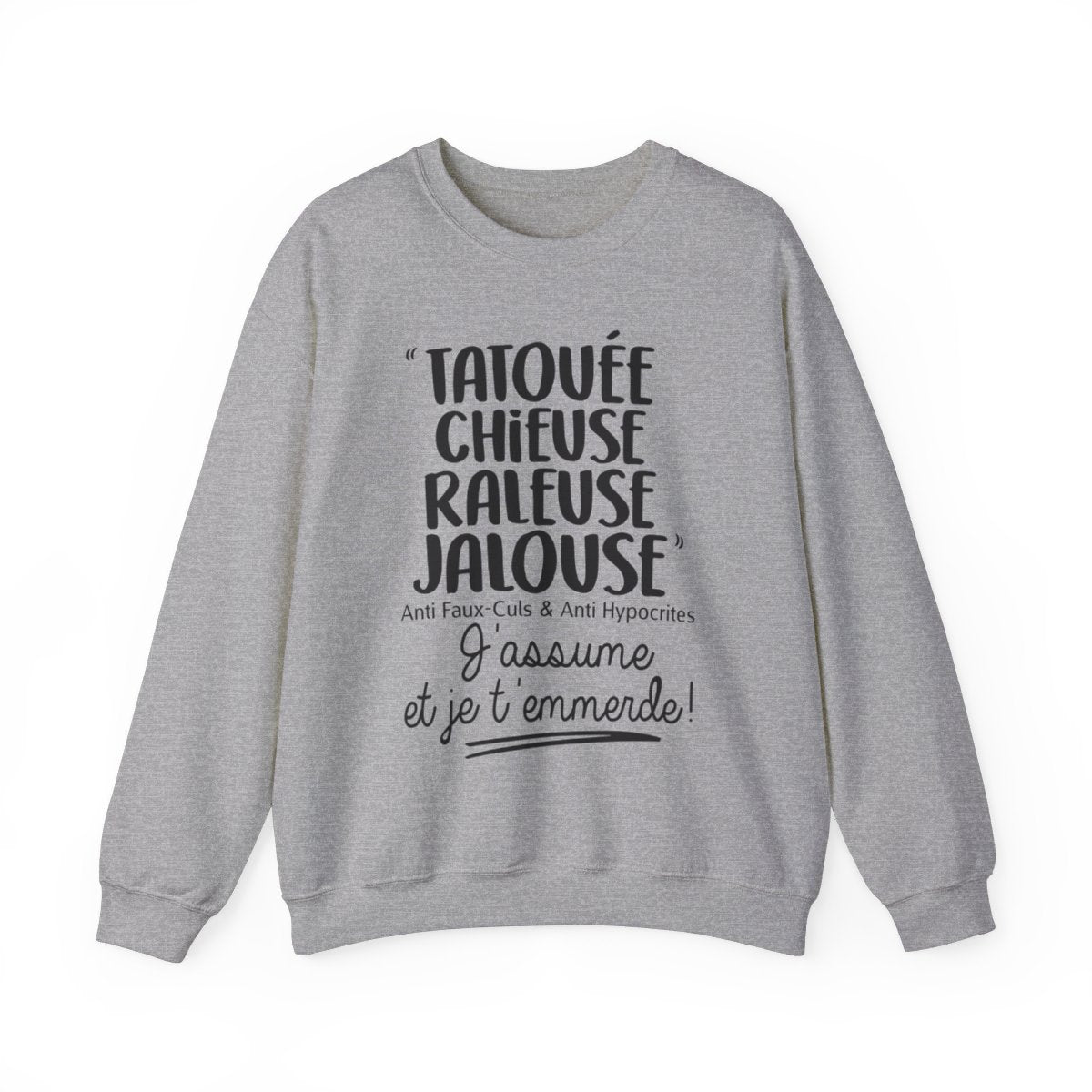Tatouée, chieuse, râleuse, jalouse, anti faux-culs & anti hypocrites, j'assume et je t'emmerde