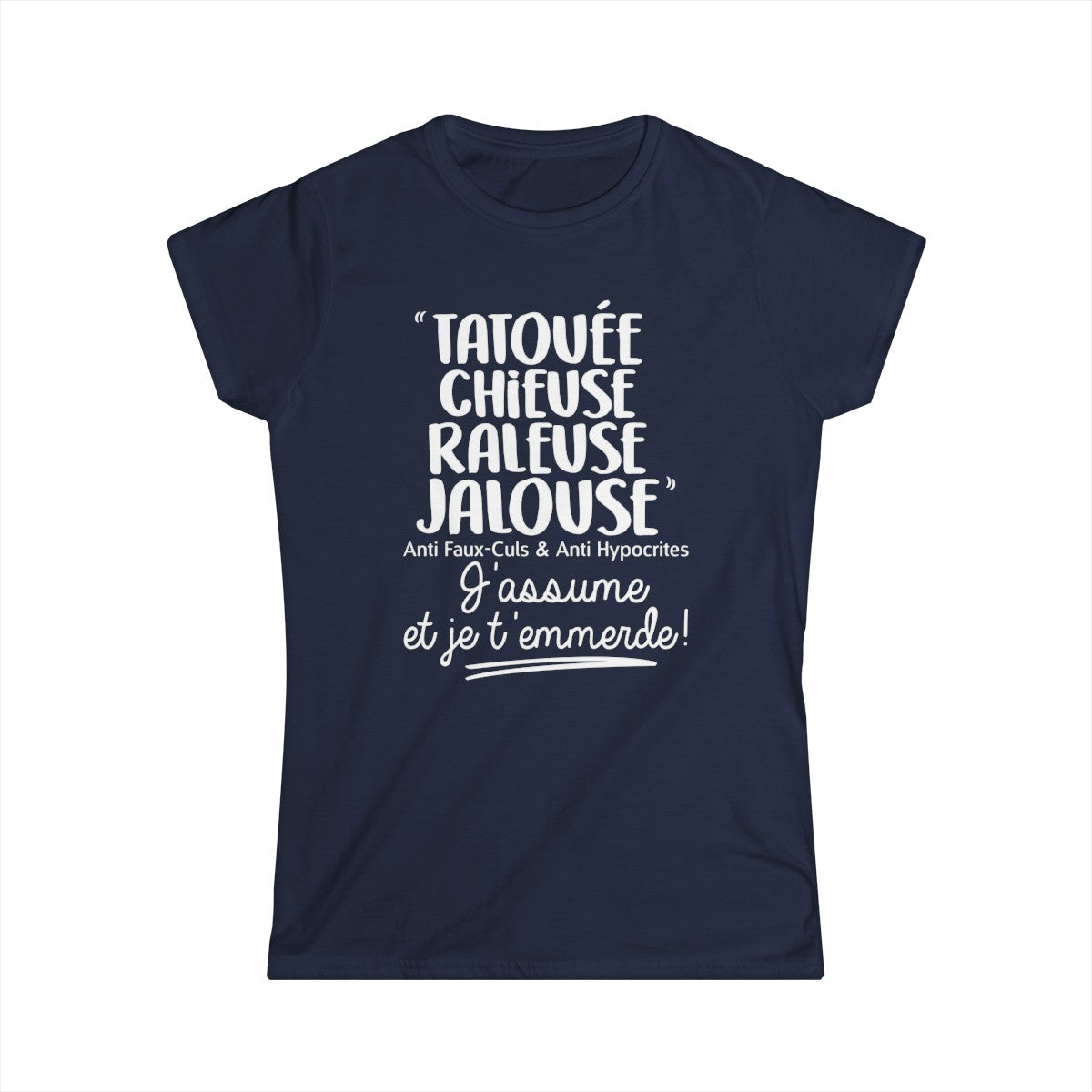 Tatouée, chieuse, râleuse, jalouse, anti faux-culs & anti hypocrites, j'assume et je t'emmerde