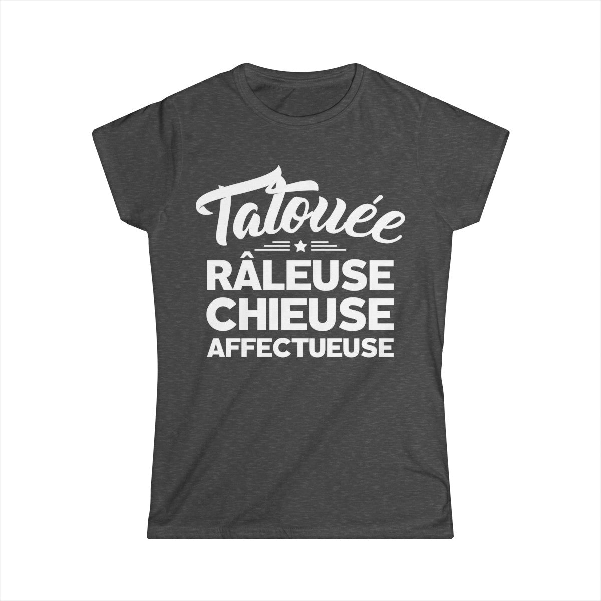 Tatouée, râleuse, chieuse, affectueuse