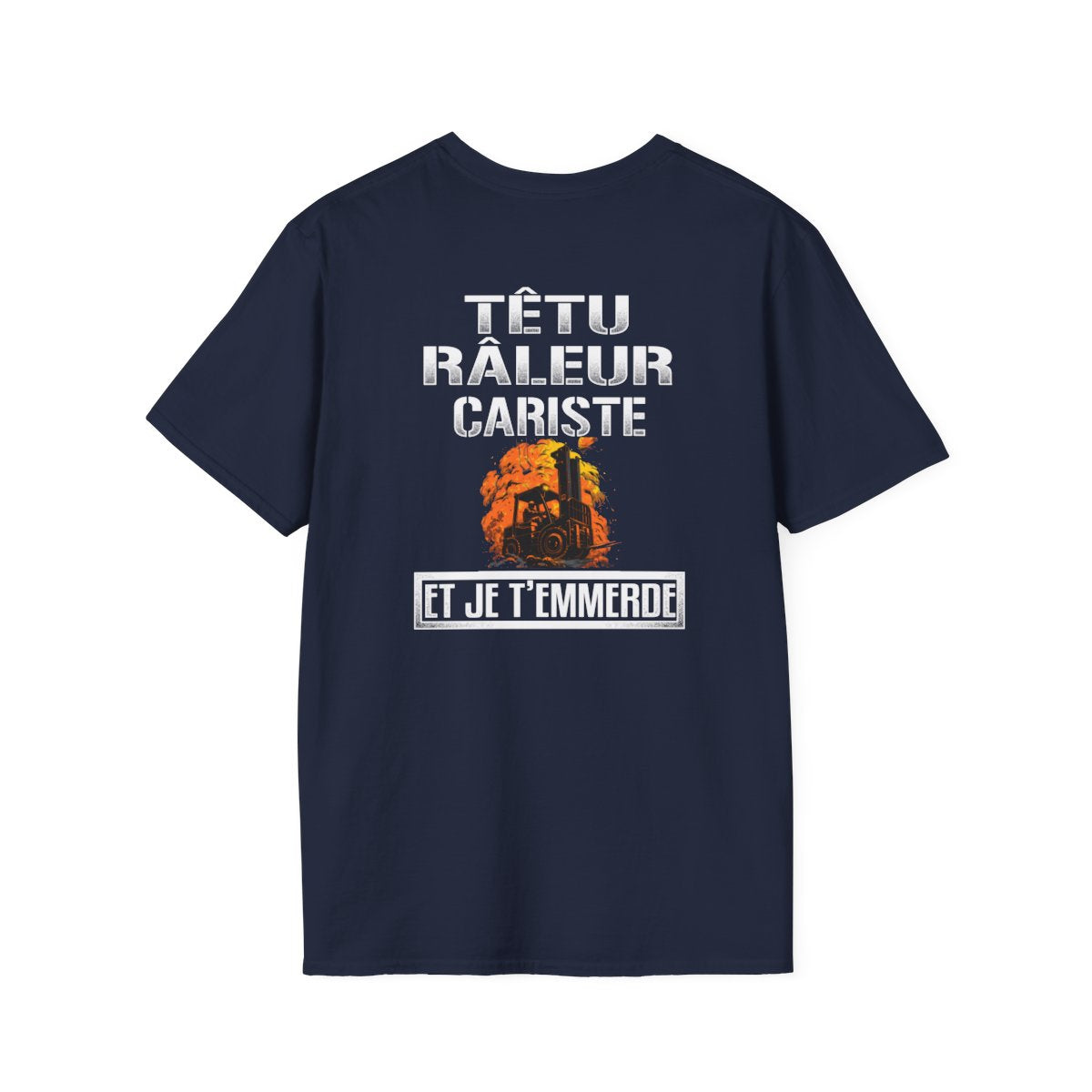 Têtu, râleur, Cariste, et je t'emmerde