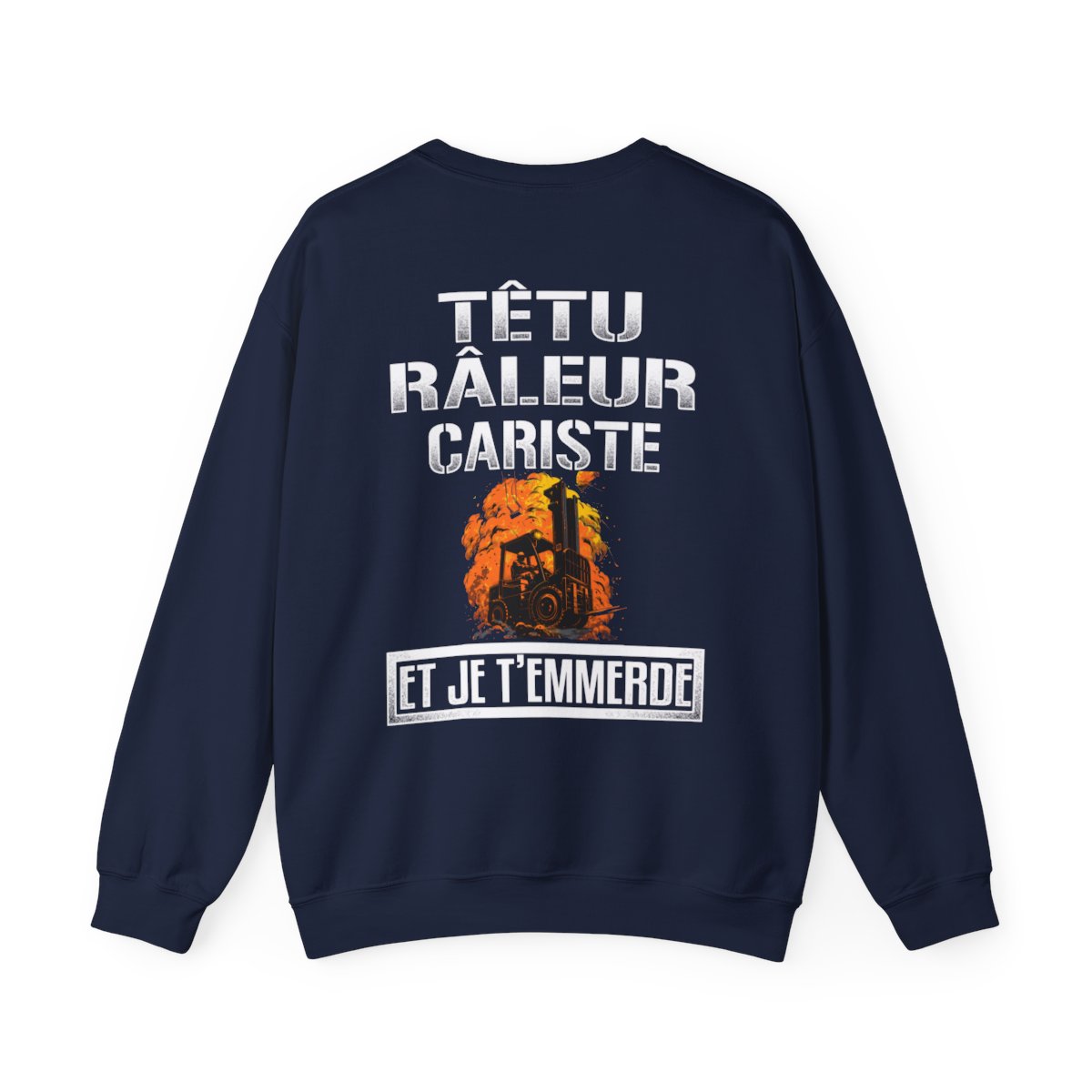 Têtu, râleur, Cariste, et je t'emmerde