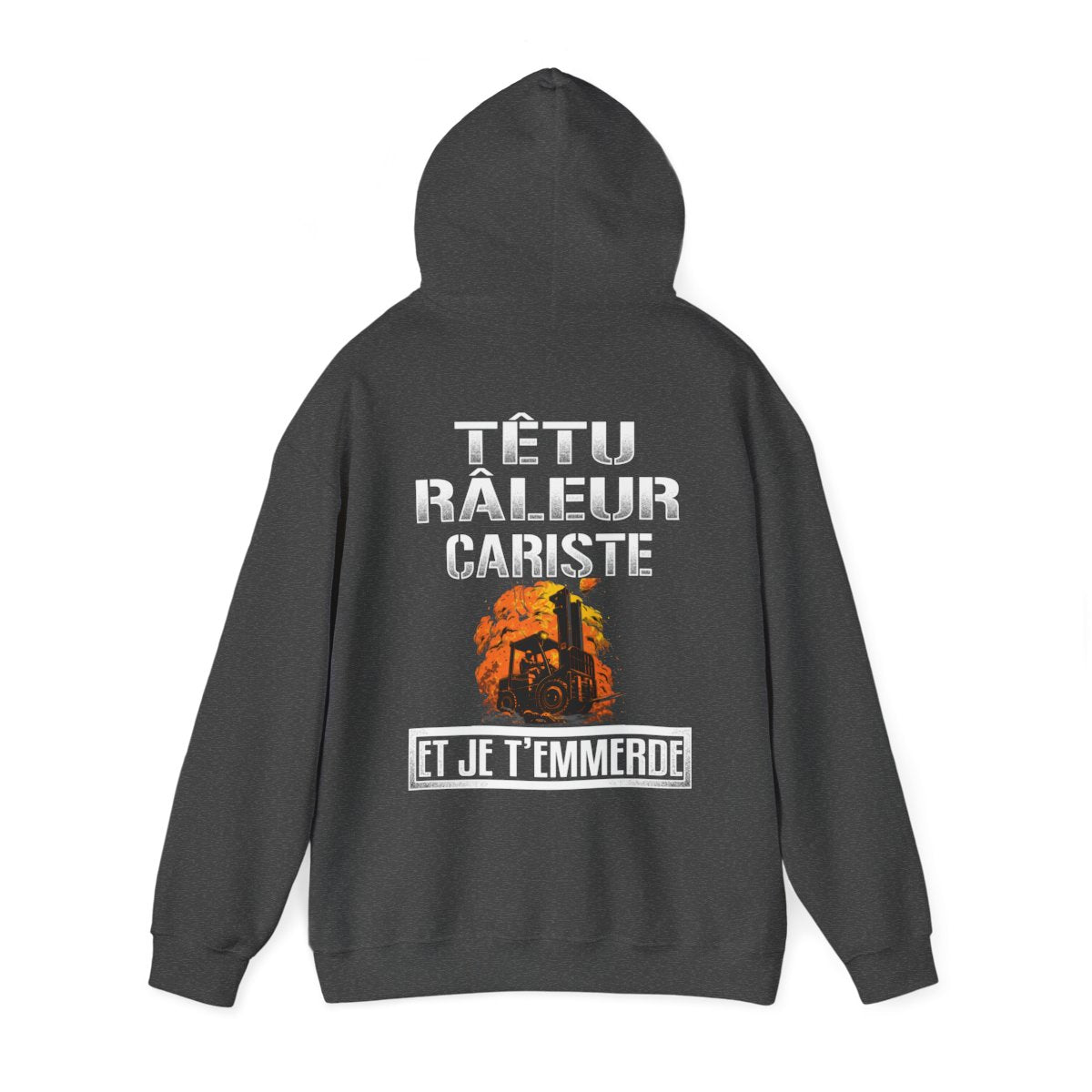 Têtu, râleur, Cariste, et je t'emmerde