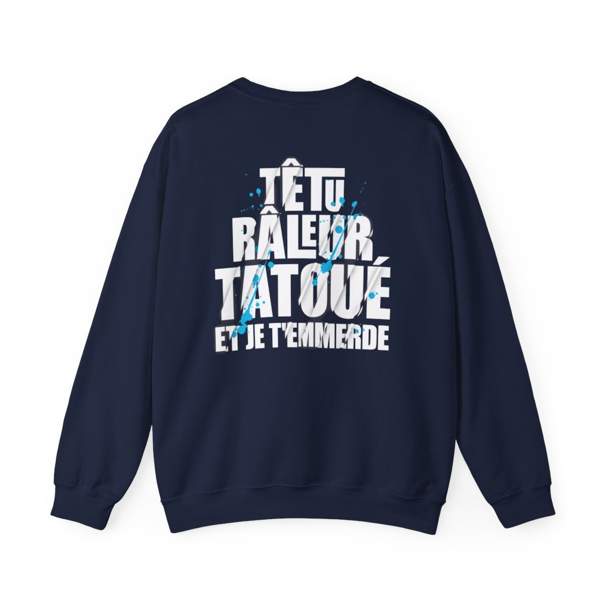 Têtu, râleur, tatoué et je t'emmerde