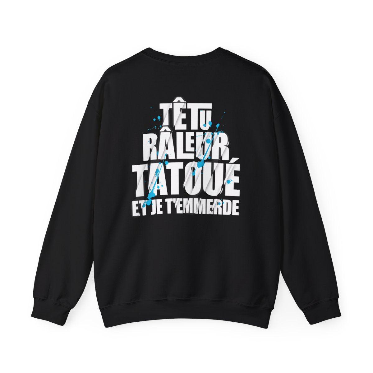 Têtu, râleur, tatoué et je t'emmerde