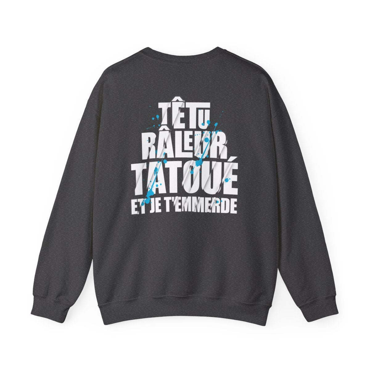 Têtu, râleur, tatoué et je t'emmerde