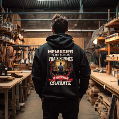 Les vrais hommes ne portent pas de cravate. Je suis Menuisier