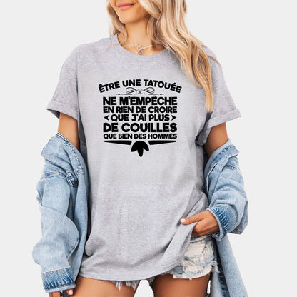 Être une tatouée ne m'empêche en rien de croire que j'ai plus de couilles que bien des hommes
