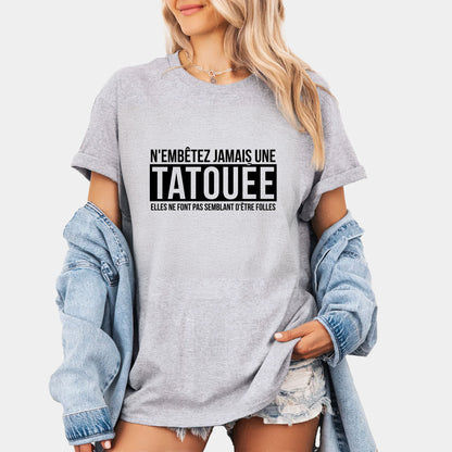 N'embêtez jamais une tatouée elles ne font pas semblant d'être folles