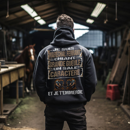 Maréchal ferrant, chiant, grande gueule, un sale caractère