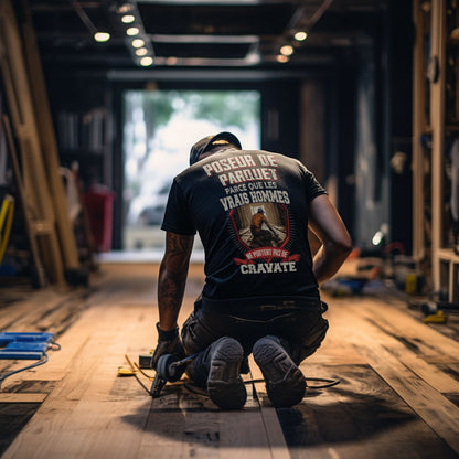 Les vrais hommes ne portent pas de cravate. Je suis Poseur de Parquet
