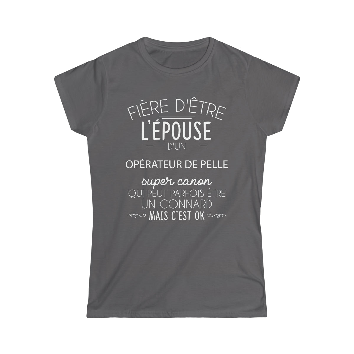 Épouse d'un Opérateur de Pelle connard