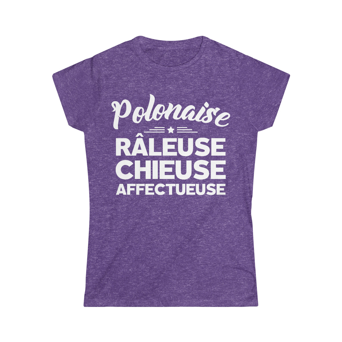 Polonaise, Râleuse, Chieuse, Affectueuse