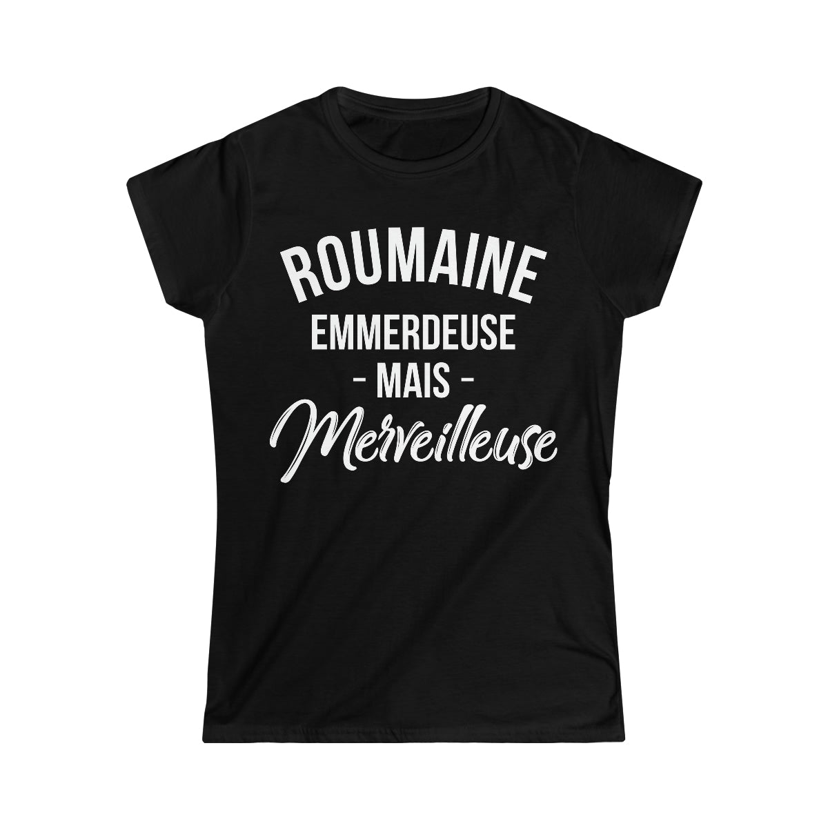 Roumaine, emmerdeuse mais merveilleuse