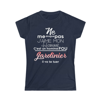 Ne me drague pas, mon homme est un homme fou Jardinier