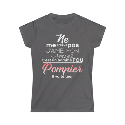 Ne me drague pas, mon homme est un homme fou Pompier