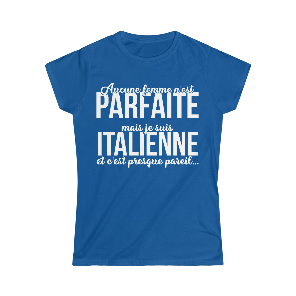 Je suis Italienne et c'est presque pareil