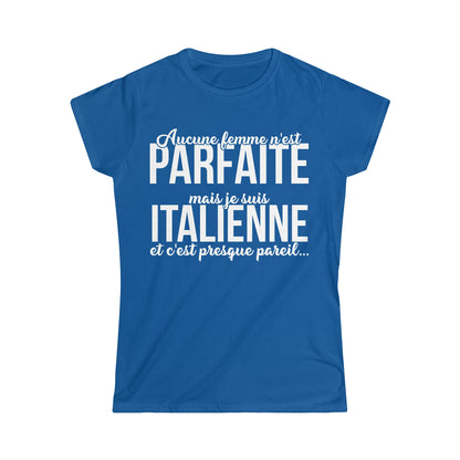 Je suis Italienne et c'est presque pareil