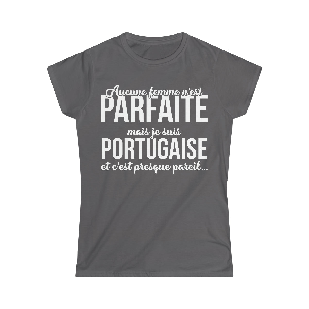 Je suis Portugaise et c'est presque pareil