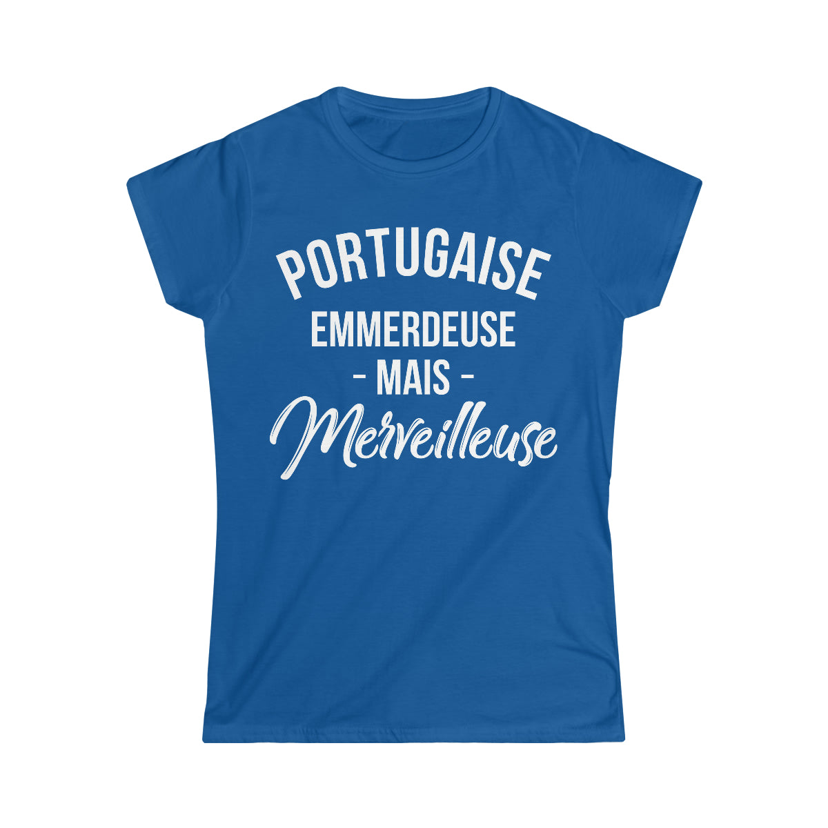 Portugaise, emmerdeuse mais merveilleuse