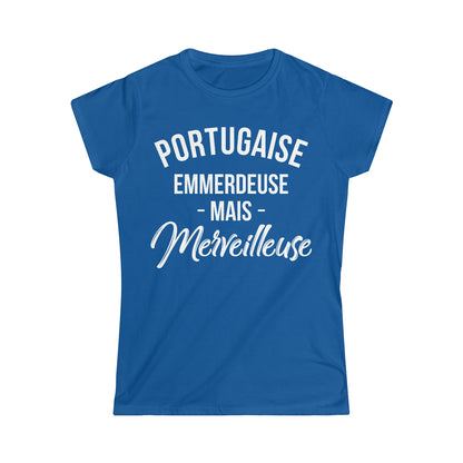 Portugaise, emmerdeuse mais merveilleuse