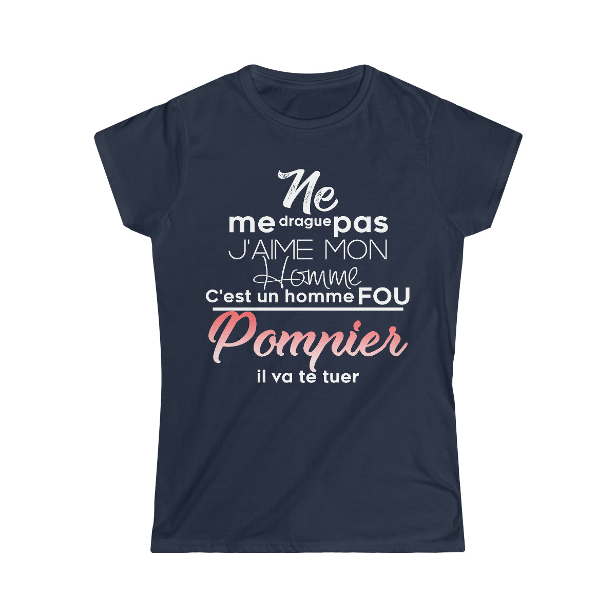 Ne me drague pas, mon homme est un homme fou Pompier