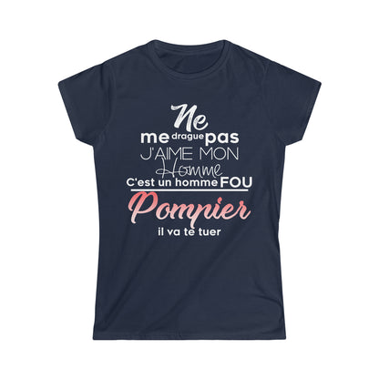 Ne me drague pas, mon homme est un homme fou Pompier