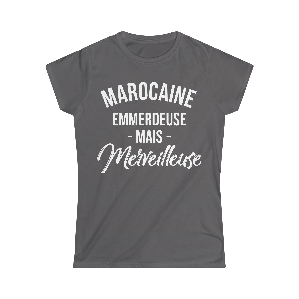 Marocaine, emmerdeuse mais merveilleuse