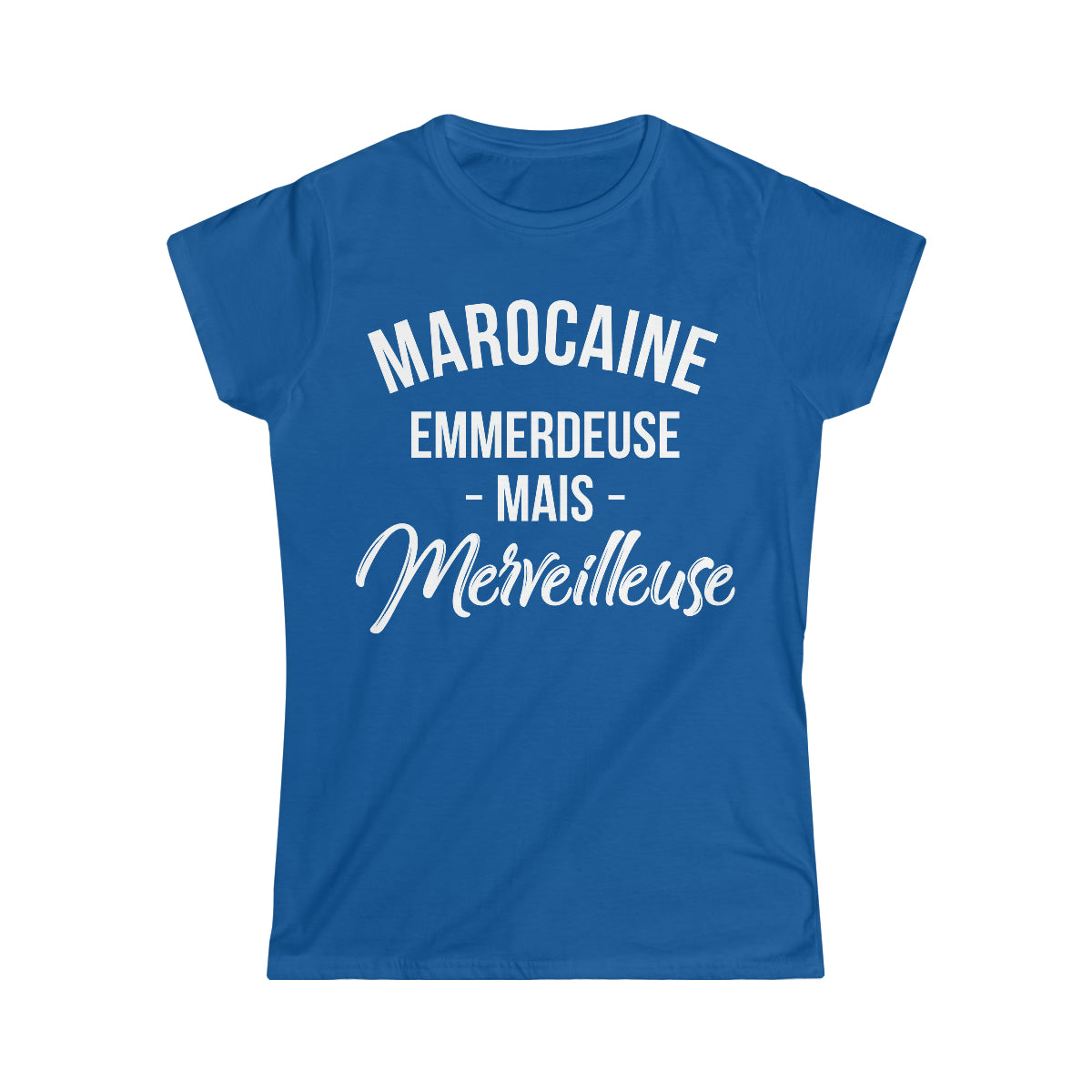 Marocaine, emmerdeuse mais merveilleuse