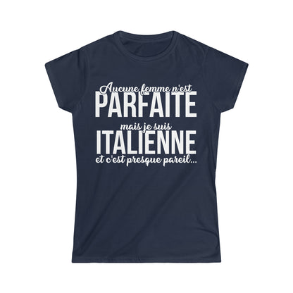 Je suis Italienne et c'est presque pareil