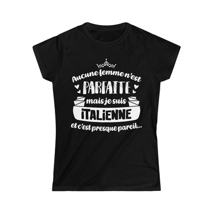 Je suis Italienne et c'est presque pareil