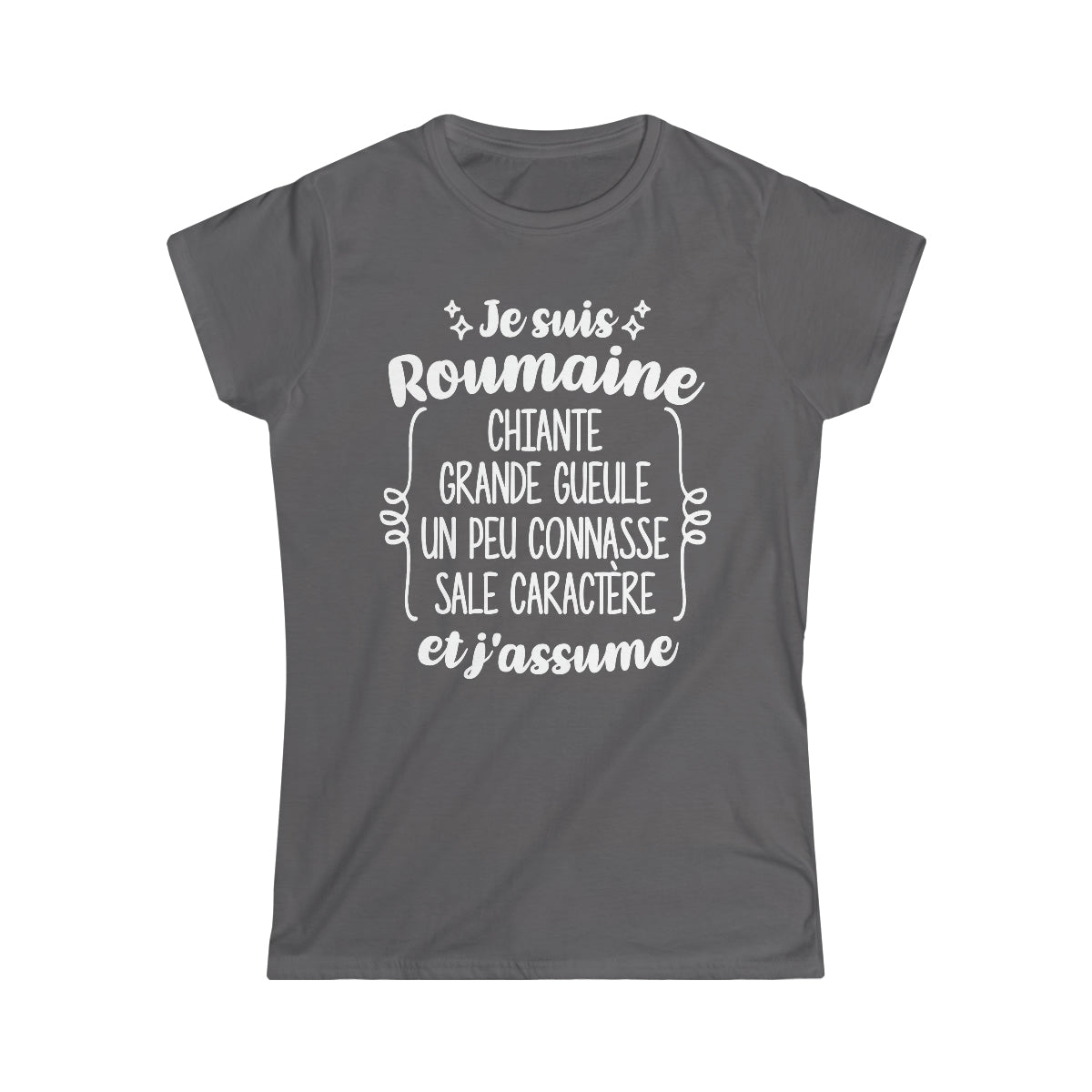 Je suis Roumaine sale caractère et j'assume