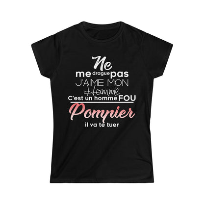 Ne me drague pas, mon homme est un homme fou Pompier