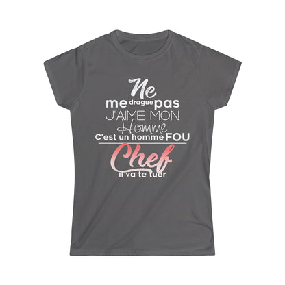 Ne me drague pas, mon homme est un homme fou Chef