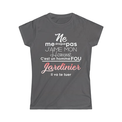 Ne me drague pas, mon homme est un homme fou Jardinier