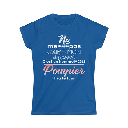 Ne me drague pas, mon homme est un homme fou Pompier