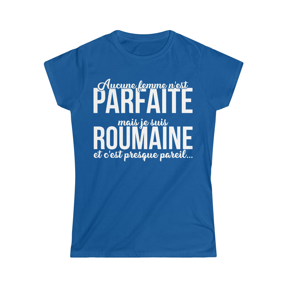 Je suis Roumaine et c'est presque pareil