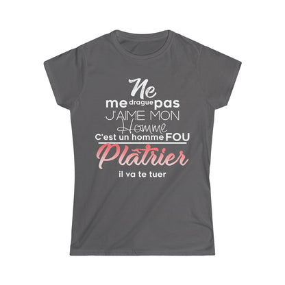 Ne me drague pas, mon homme est un homme fou Plâtrier
