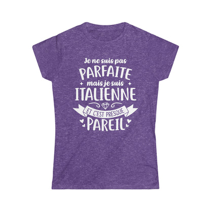 Je suis Italienne et c'est presque pareil