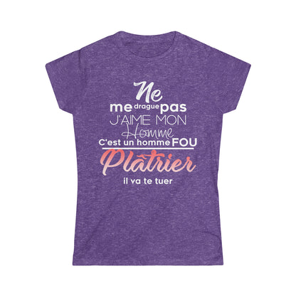 Ne me drague pas, mon homme est un homme fou Plâtrier