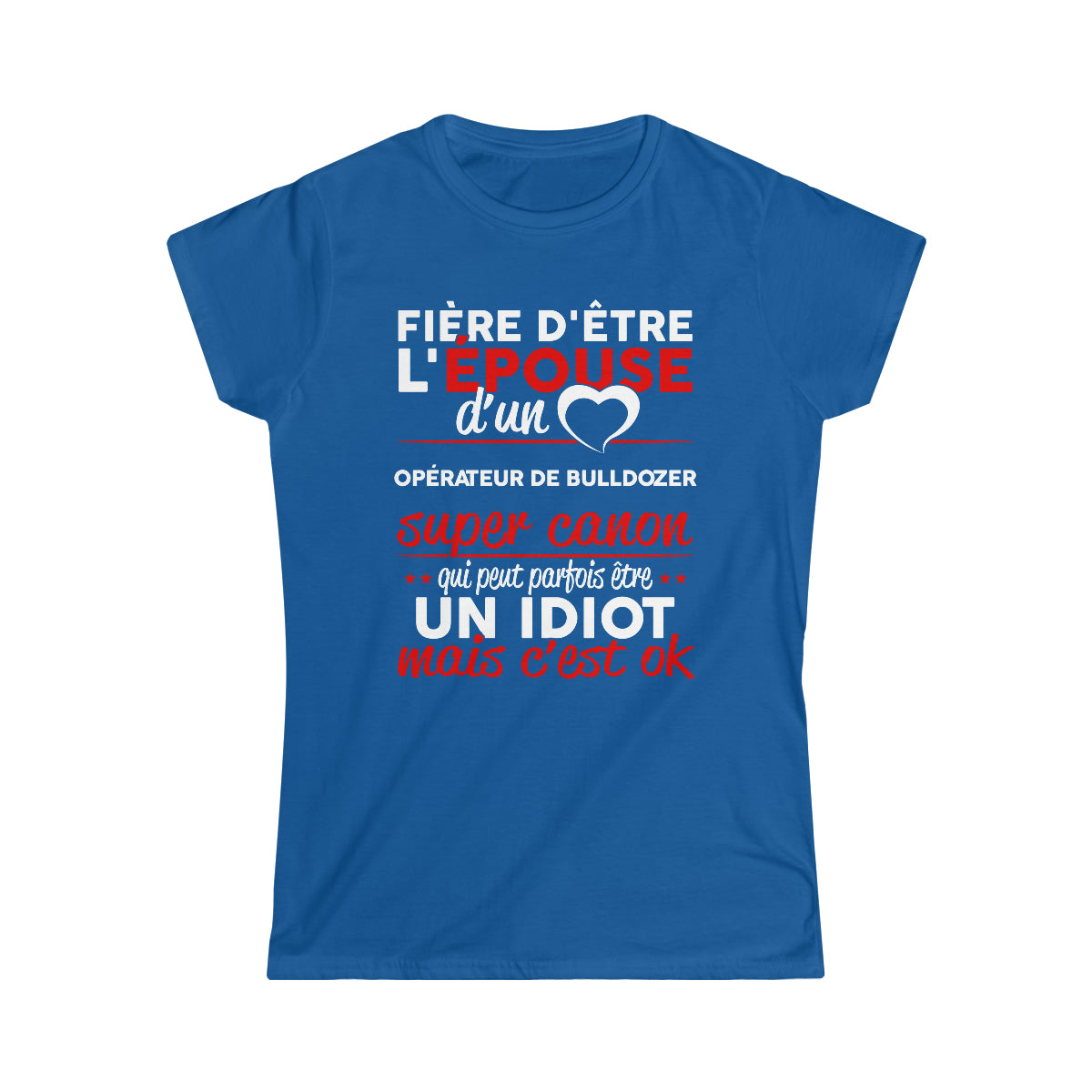 Épouse d'un Opérateur de Bulldozer idiot