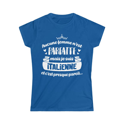 Je suis Italienne et c'est presque pareil