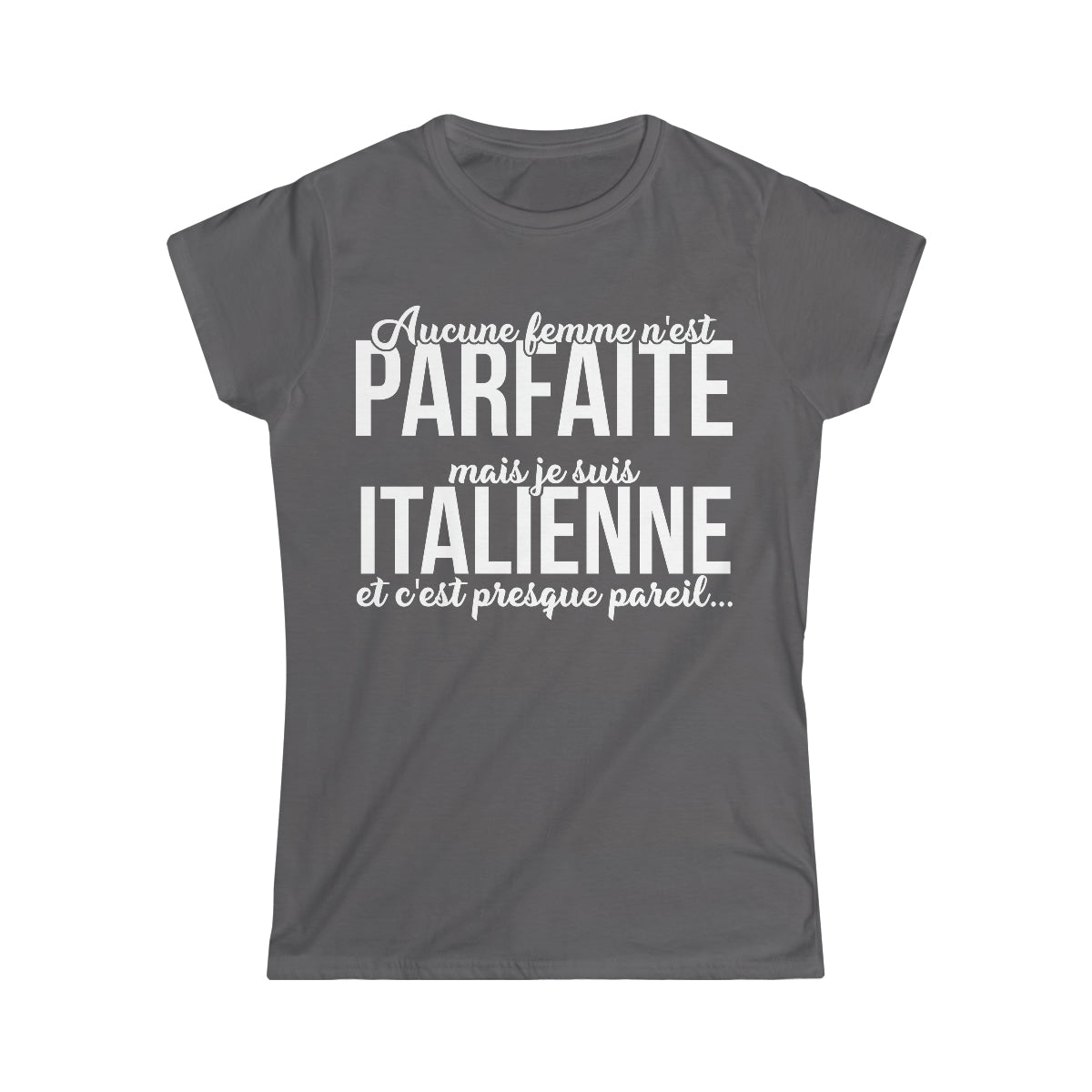 Je suis Italienne et c'est presque pareil