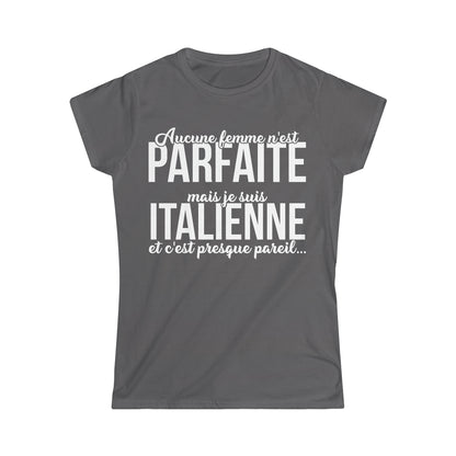 Je suis Italienne et c'est presque pareil