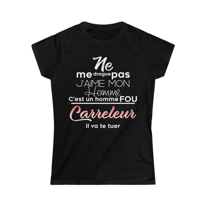 Ne me drague pas, mon homme est un homme fou Carreleur