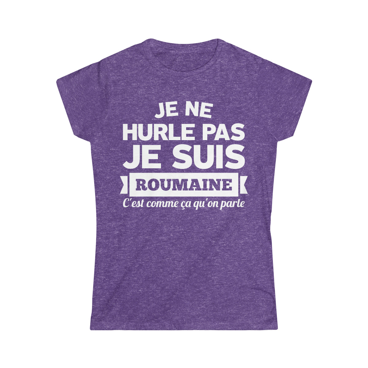 Je suis Roumaine, c'est comme ça qu'on parle