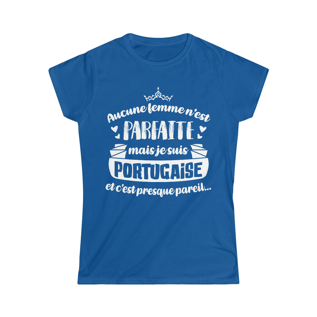Je suis Portugaise et c'est presque pareil