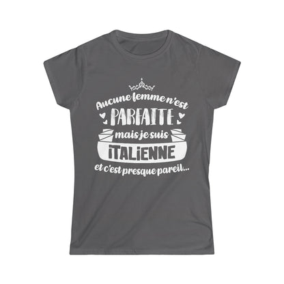 Je suis Italienne et c'est presque pareil