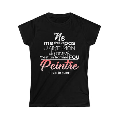 Ne me drague pas, mon homme est un homme fou Peintre