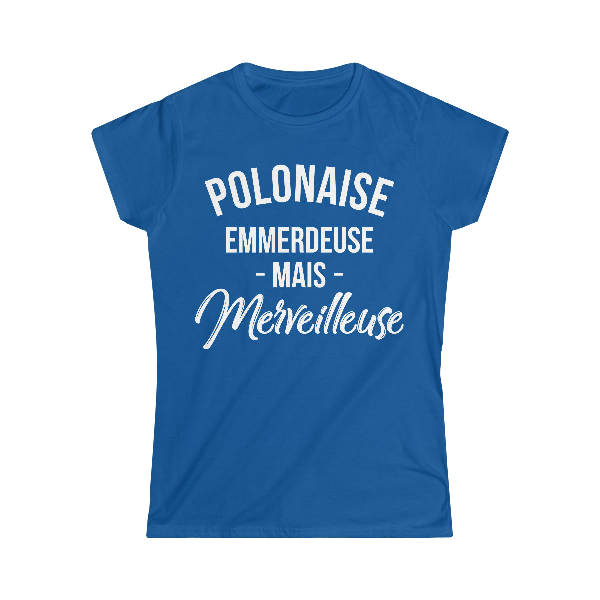 Polonaise, emmerdeuse mais merveilleuse
